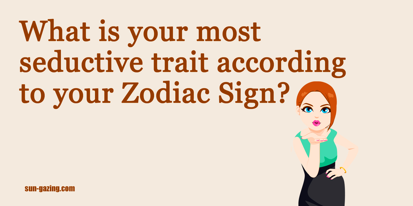 What Is Your Most Seductive Trait According To Your Zodiac Sign Newegy