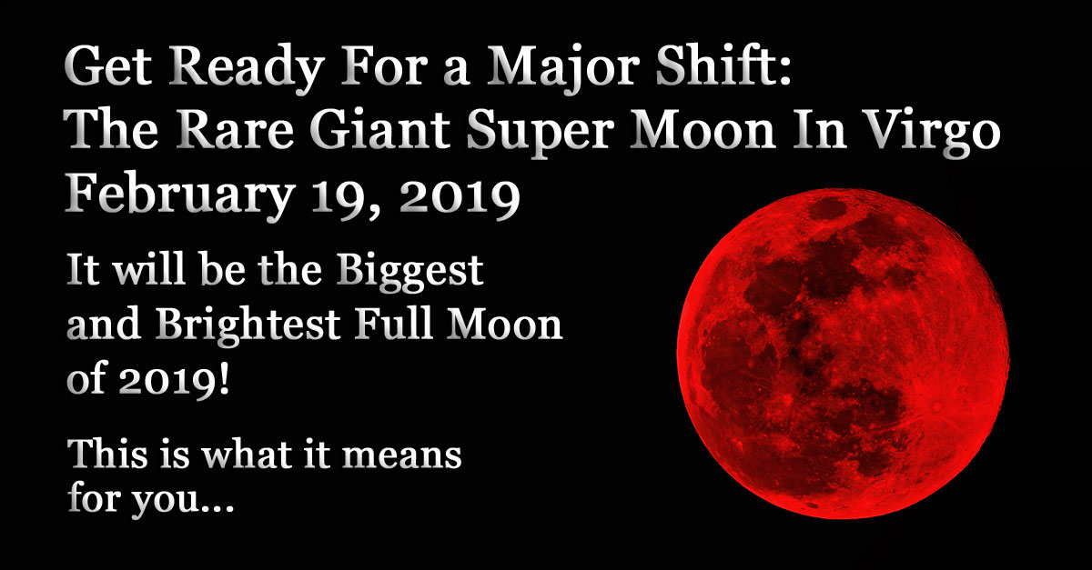 Rare Super Moon In Virgo: Prepare For a Huge Energy Shift On February ...