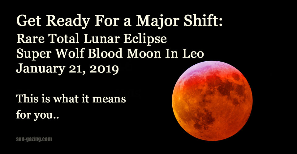 Rare Total Lunar Eclipse During Leo: Prepare For A Huge Energy Shift On 